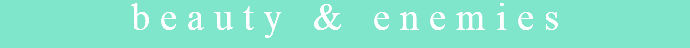 beauty & enemies