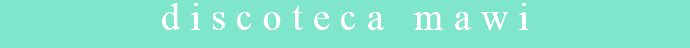 discoteca mawi