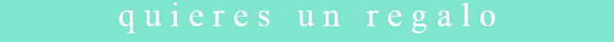 quieres un regalo