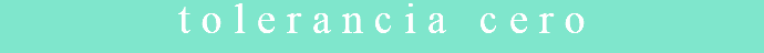 tolerancia cero