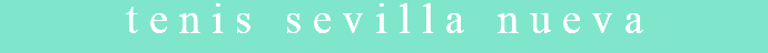 tenis sevilla nueva