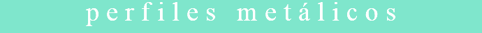 perfiles metálicos