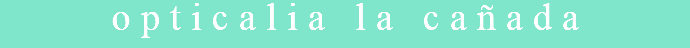 opticalia la cañada