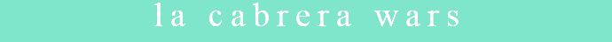 la cabrera wars