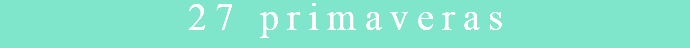 27 primaveras